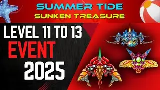 Summer Tide Sunken Treasure Event 2025 | Level 11 to 13 Walkthrough in Galaxy Attack Alien Shooter