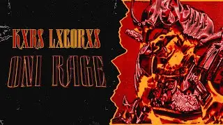 KXRS, LXCORXS - ONI RAGE