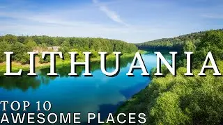 Discover Lithuania's Hidden Gems! 🌍 Awesome Places - Lithuania Unveiled | Top 10 Must-Visit Spots 🏰🌲
