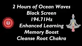 2 Hour Black Screen Ocean Waves + 194.71Hz Studying and Memory Enhancement