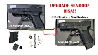 Upgrade sendiri G19 Classical Non-Blowback? Bisa dong! PART 2