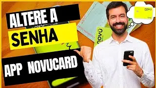 Como mudar a senha do app novu card em 2023