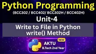 U4L6 Write to File in Python AKTU | write() Method | Unit-4 | BCC302 | BCC402 | Eduglue