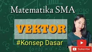 Vektor #1 Konsep Vektor-Matematika Peminatan Kelas 10