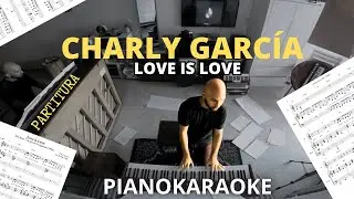Charly Garc&iacute;a - Love is love (Partitura + PianoKaraoke)