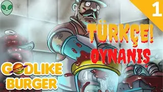 UZAYLI DOYURAN UZAY BURGERİ | Godlike Burger Türkçe Oynanış - Bölüm 1