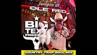 BIG TEXX FREEDOM - JUMPIN AT OLE RED COUNTRY TRAP SOUL