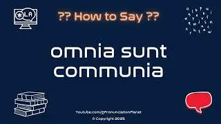 🌍📜 How to Pronounce omnia sunt communia? (CORRECTLY) | Pronunciation Planet