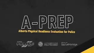 Preparing for the A-PREP (Alberta Physical Readiness Evaluation for Police Test)