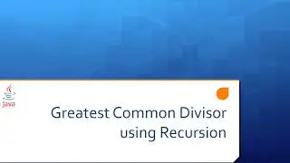 Lesson 9d Greatest Common Divisor using Recursion