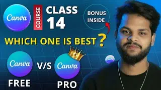 Class 14: Canva FREE vs PRO - Which One is Best ? | Canva Tutorial