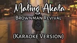 Maling Akala - Brownman Revival (Karaoke Version)