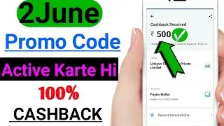 Paytm promo code 1 June just lunch active karte hi 100% cashback || paytm today offers