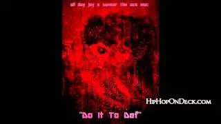 Do It To Def - @_AllDeezy ft. #SavearTheAceMac {AUDIO} prod. by #SavearTheAceMac