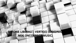 Simone Liberali - Vertigo (Original Mix) [Incorrect Music]