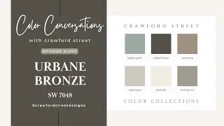 Color Conversations with Crawford Street: Episode 8- URBANE BRONZE (SW 7048)