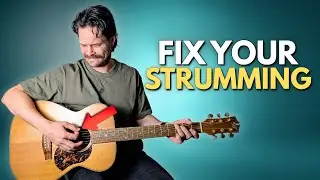 Stop Strumming Like This - Do This Instead