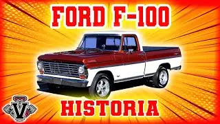 FORD F100 HISTORIA Y EVOLUCIÓN