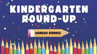 Warsaw Community Schools, Kindergarten Round-Up 2023