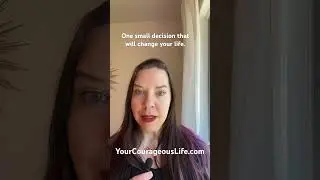 One small decision that will change your life