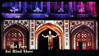 Red Fort New Delhi | Jai Hind Lights and Sound Performances | Part 2