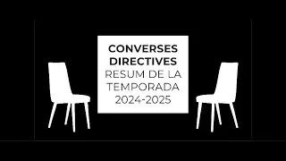 Cicle de converses directives. Resum de la temporada 2024/2025.