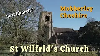 The Beautiful Church of St Wilfrid, Mobberley, Cheshire