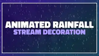 Animated Rain Falling Twitch Decoration | Weather Overlay for Streamers | Stream Add-On