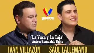 La Yuca y La Taja' - Ivan Villazon & Saul Lallemand