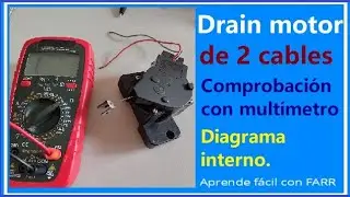 Drain motor de dos cables o dos terminales. C&oacute;mo probarlo con un mult&iacute;metro.- two wire drain motor.