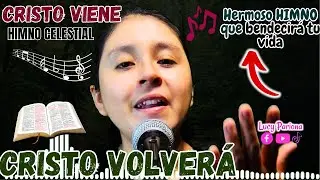 Cristo Volverá 🔥🎶 Hermoso Himno Celestial que te bendecirá 🔥🎶