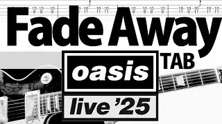 「Fade Away Live'25」- Oasis Guitar Cover TAB w/Lyrics