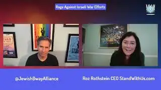 JBA with Roz Rothstein - Rage Against Israeli War Efforts