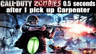 COD Zombies 0.5 seconds after I pick up Carpenter