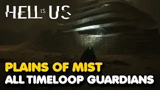 Hell Is Us - Plains of Mist All Timeloop Guardian Locations