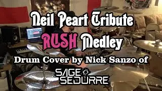 NEIL PEART TRIBUTE, RUSH MEDLEY - Drum Cover by Nick Sanzo of Sage Sedurre