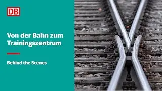 Von der Bahn zum Trainingszentrum | DB Training