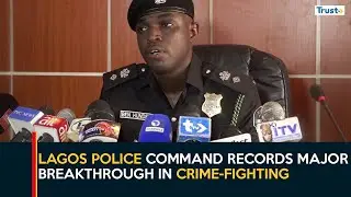 Lagos Police Command Records Major Breakthrough In Crime-Fighting