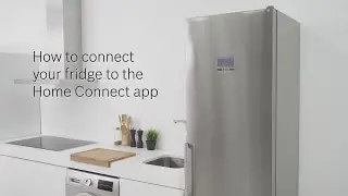 How to connect your Refrigerator to the Home Connect App