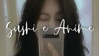 ASMR Jennie Kim - Sushi e Anime (pt.1)