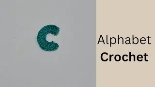Alphabet c crochet|Crocheting Alphabet c|How to Crochet Small Letter |Lower Case Crocheting Tutorial