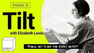 What Every Artist Should Know About Public Art: Elizabeth Lewis from Tilt