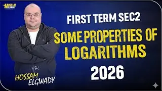 Some Properties of Logarithms تانيه ثانوي Sec2 2026