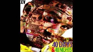 XV - 40 Days & 40 Nights [MORNING] 40/80 TRACKS (full mixtape)