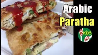 Arabic Paratha Recipe - Chicken Arabi Paratha Breakfast Recipe