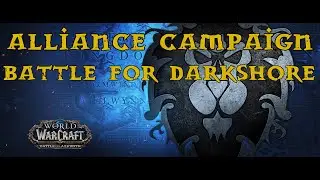 BFA - Alliance War Campaign - Part 12 - Warfront, Battle For Darkshore