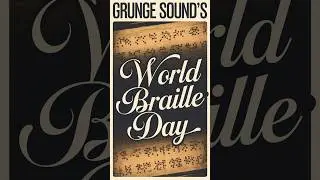 🎸 GRUNGE SOUND 🎸   -      World Braille Day
