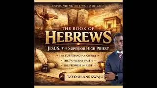 Hebrews Chapter12 Part 4 (14-29)