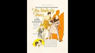 The Unholy Three 1925 - Only film of Lon Chaney with his voice. The last film of him also.