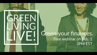Green Your Money: Socially Responsible Investing, Credit Unions, Financial Advisors, and More